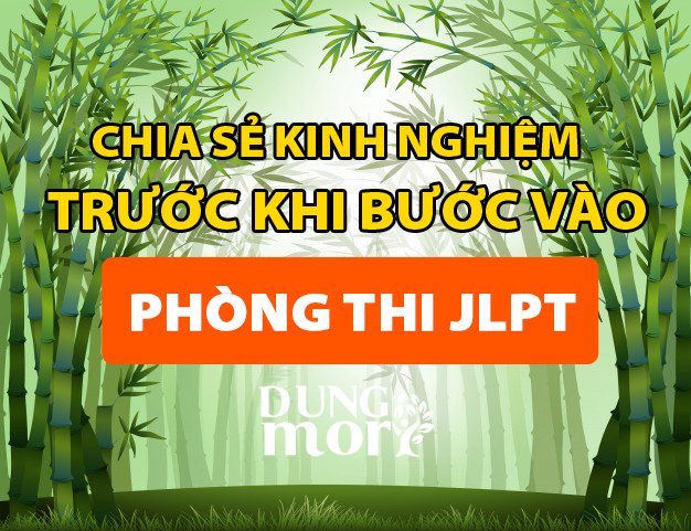 Chia sẻ kinh nghiệm trước khi bước vào phòng thi JLPT