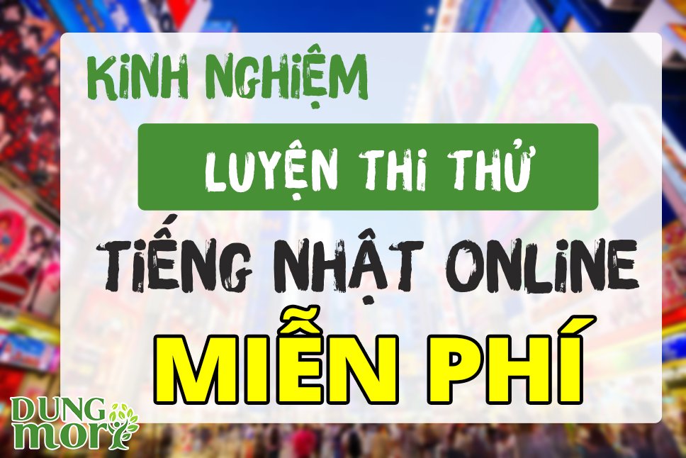 Kinh nghiệm luyện thi thử tiếng Nhật online miễn phí