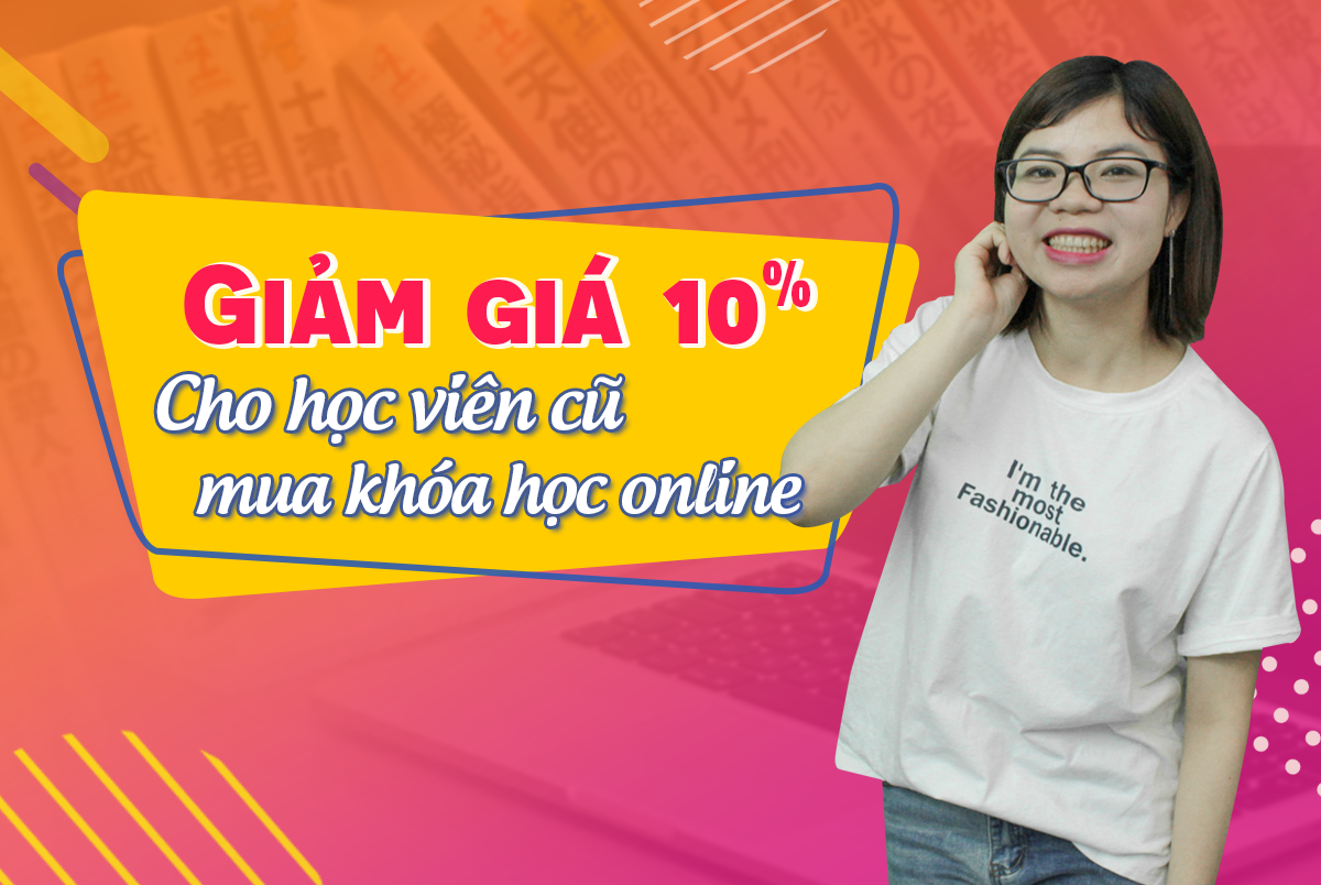 Chương trình giảm 10% học phí các khóa học online đối với học viên cũ của Dũng mori.