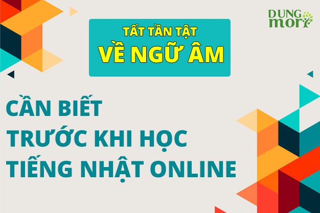 Tất tần tật về ngữ âm cần biết trước khi học tiếng Nhật Online