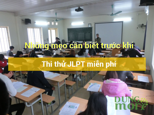 Những mẹo cần biết trước khi thi kỳ thi JLPT miễn phí