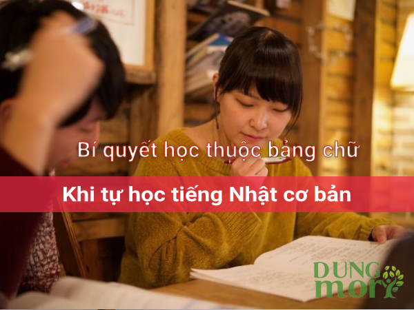 Bí quyết thuộc bảng chữ khi tự học tiếng Nhật cơ bản