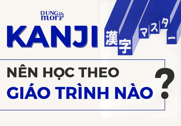 Kanji nên học theo giáo trình nào?