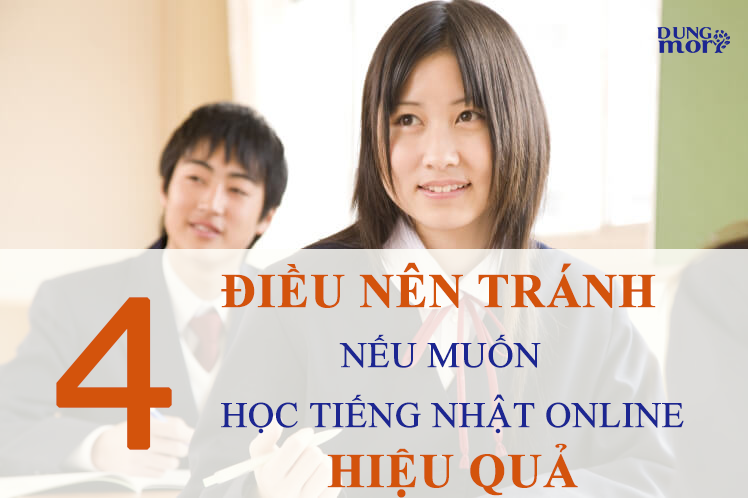 4 điều nên tránh nếu muốn học tiếng Nhật online hiệu quả