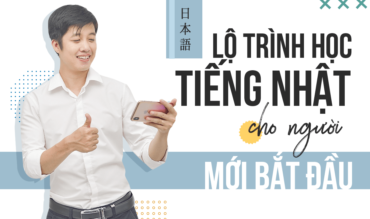 Lộ trình học tiếng Nhật cho người mới bắt đầu