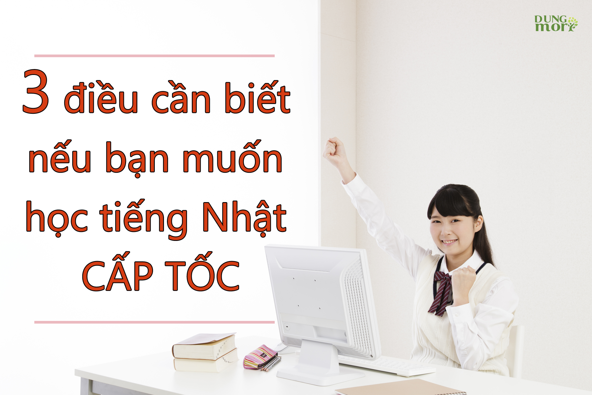 3 điều cần biết nếu bạn muốn học tiếng Nhật cấp tốc