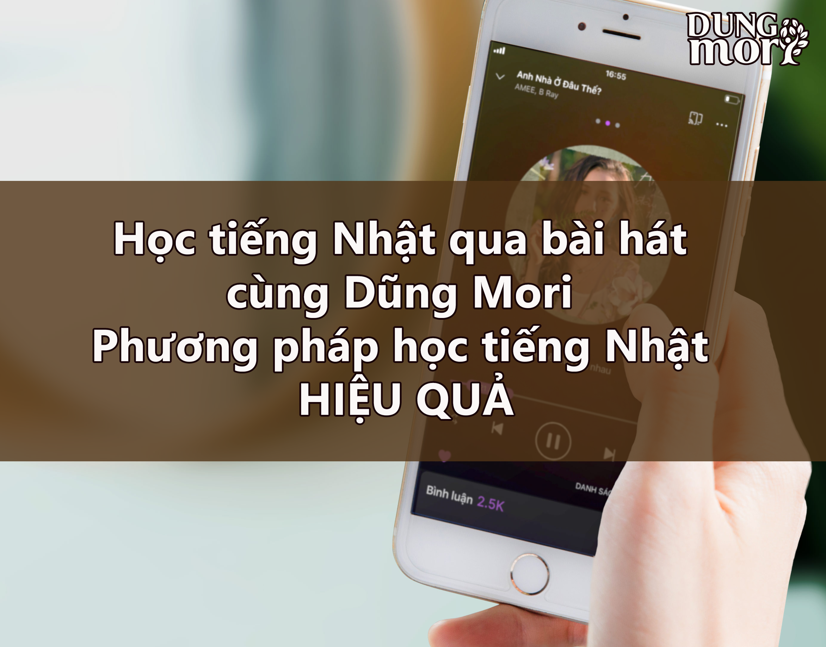 Học tiếng Nhật qua bài hát cùng Dũng Mori – phương pháp học tiếng Nhật hiệu quả