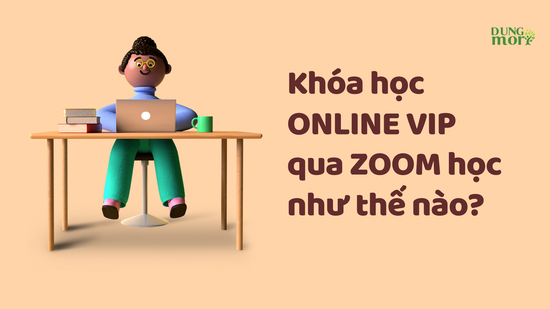 Khóa học ONLINE VIP qua ZOOM học như thế nào?