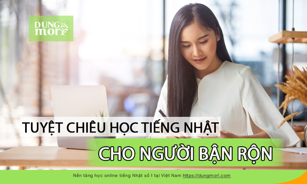 Tuyệt chiêu học tiếng Nhật cho người bận rộn