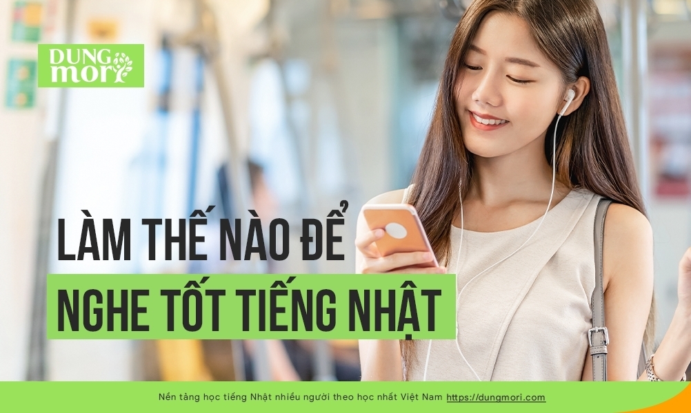 Làm thế nào để nghe tốt tiếng Nhật