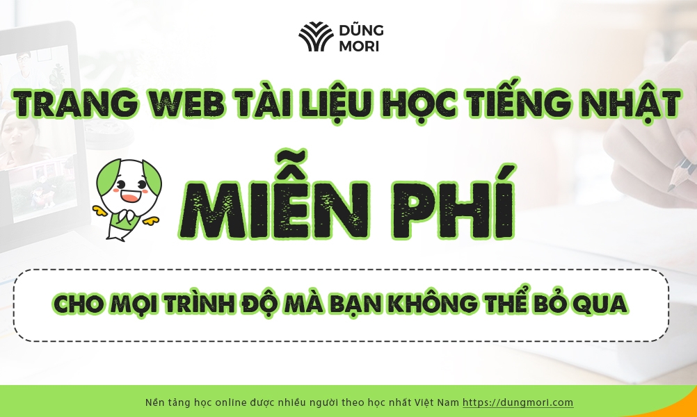 Trang web tài liệu học tiếng Nhật miễn phí mọi trình độ mà bạn không thể bỏ qua