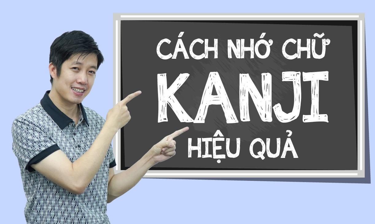 BẬT MÍ CÁCH HỌC CHỮ KANJI DỄ NHỚ NHẤT - ĐẢM BẢO KHÔNG BAO GIỜ QUÊN