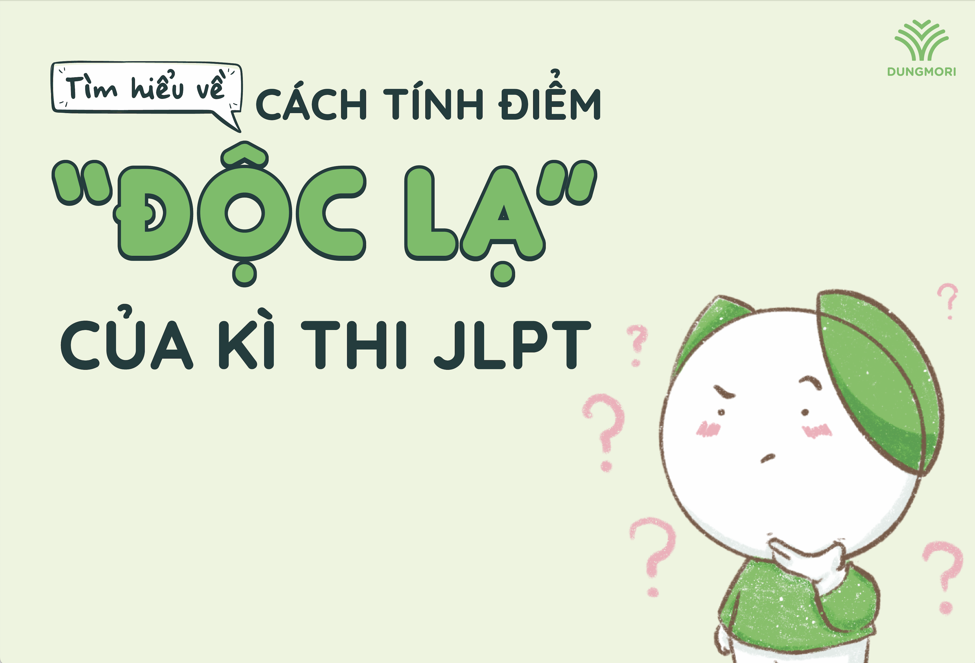 Tìm hiểu cách tính điểm thi độc lạ của kì thi JLPT