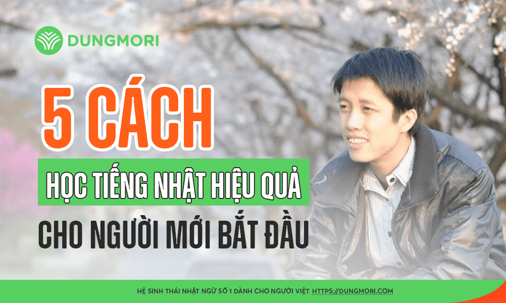 5 cách học tiếng Nhật hiệu quả cho người mới bắt đầu