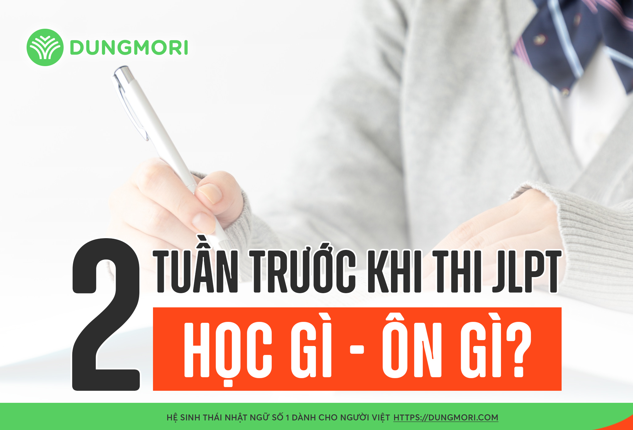 2 tuần trước khi đi thi JLPT nên học gì, ôn gì?