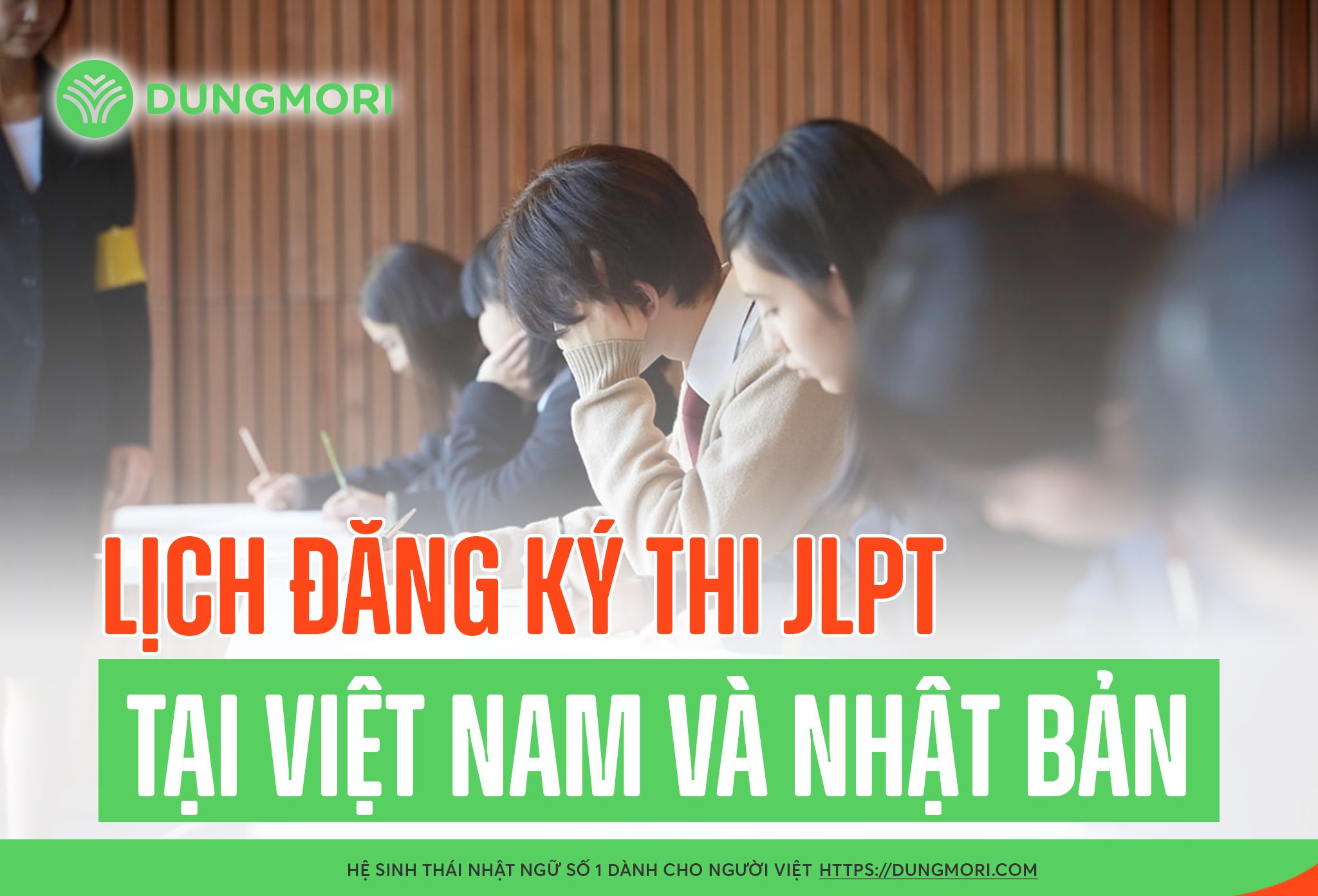 Lịch đăng ký thi JLPT 7/2026 tại Việt Nam và Nhật Bản
